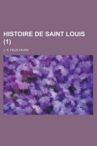 Cover of Histoire de Saint Louis (1 )