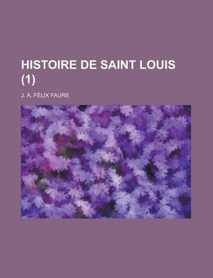 Book cover for Histoire de Saint Louis (1 )