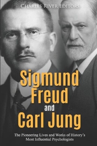 Cover of Sigmund Freud and Carl Jung
