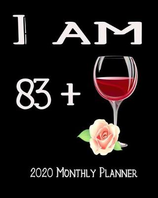 Book cover for I Am 83+ 2020 Monthly Planner