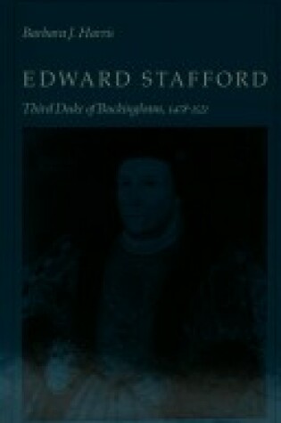 Cover of Edward Stafford, Third Duke of Buckingham, 1478-1521