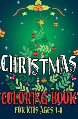 Cover of Christmas Coloring Book for Kids Ages 4-8