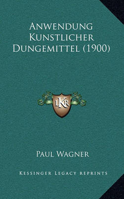 Book cover for Anwendung Kunstlicher Dungemittel (1900)