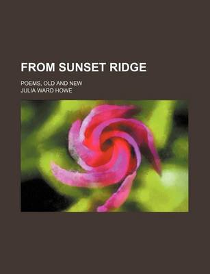 Book cover for From Sunset Ridge; Poems, Old and New