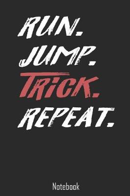 Book cover for Run. Jump. Trick. Repeat.