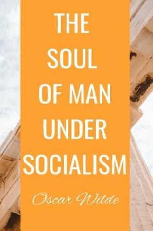 Cover of THE SOUL OF MAN UNDER SOCIALISM Oscar Wilde
