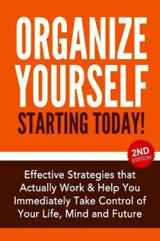 Cover of Organize Yourself Starting Today!