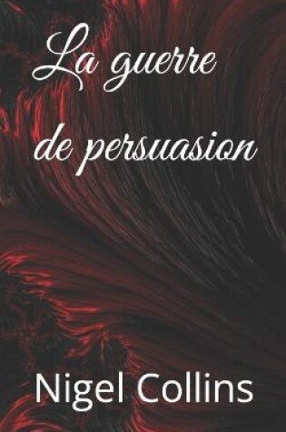 Cover of La guerre de persuasion