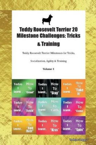 Cover of Teddy Roosevelt Terrier 20 Milestone Challenges