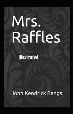 Book cover for Mrs. Raffles Illustrated