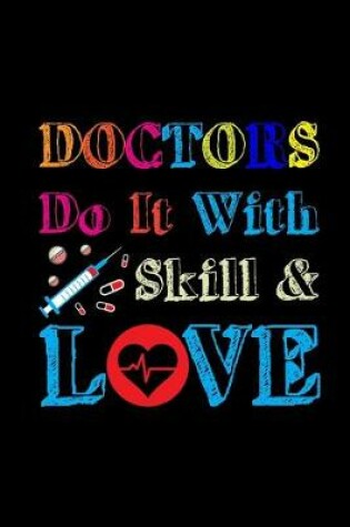 Cover of Doctors Do It With Skill & Love