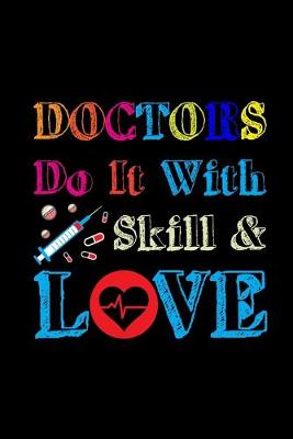 Book cover for Doctors Do It With Skill & Love