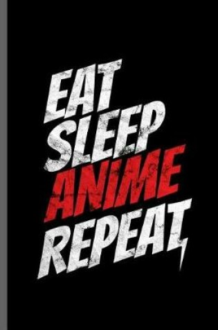 Cover of Eat Sleep Anime Repeat