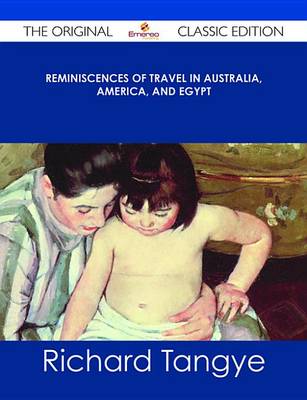 Book cover for Reminiscences of Travel in Australia, America, and Egypt - The Original Classic Edition