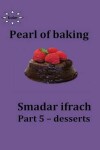 Book cover for pearl of baking - part 5 - Desserts