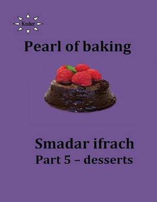 Book cover for pearl of baking - part 5 - Desserts