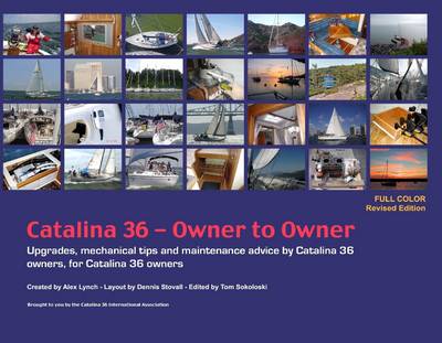 Book cover for Catalina 36 - Owner to Owner: OwneUpgrades, Mechanical Tps and Maintenance Advice by Catalina 36 Owners, for Catalina 36 Owners