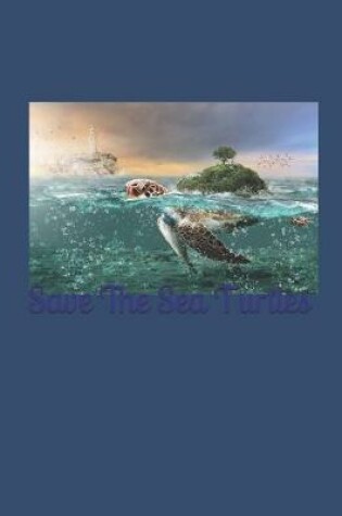 Cover of Save The Sea Turtles