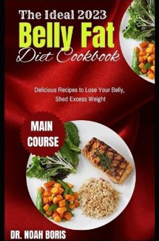 Cover of The Ideal 2023 Belly Fat Diet Cookbook