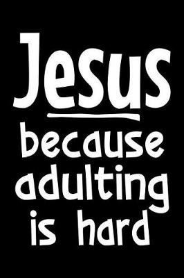 Book cover for Jesus because adulting is hard