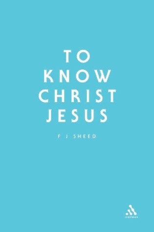 Cover of To Know Christ Jesus