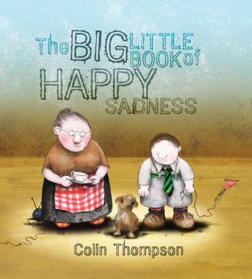 Book cover for The Big Little Book Of Happy Sadness