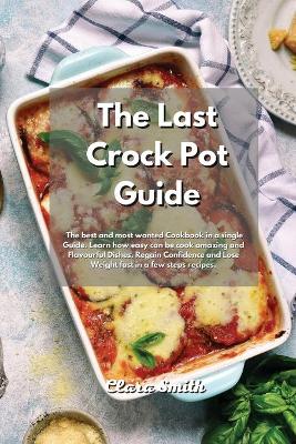 Cover of The Last Crock Pot Guide