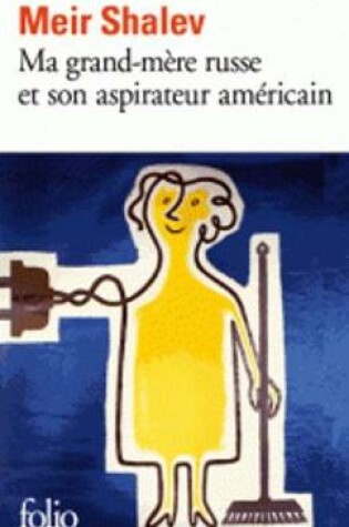 Cover of Ma grand-mere russe et son aspirateur americain