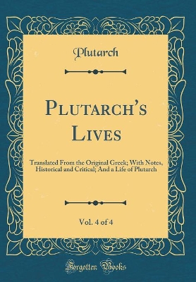 Book cover for Plutarch's Lives, Vol. 4 of 4