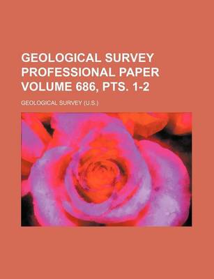 Book cover for Geological Survey Professional Paper Volume 686, Pts. 1-2