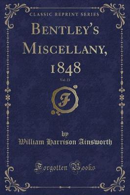 Book cover for Bentley's Miscellany, 1848, Vol. 23 (Classic Reprint)