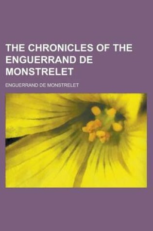 Cover of The Chronicles of the Enguerrand de Monstrelet