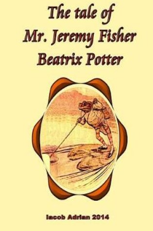 Cover of The tale of Mr. Jeremy Fisher Beatrix Potter