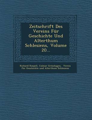 Book cover for Zeitschrift Des Vereins Fur Geschichte Und Alterthum Schlesiens, Volume 20...