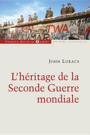 Cover of L'Heritage de la Seconde Guerre Mondiale