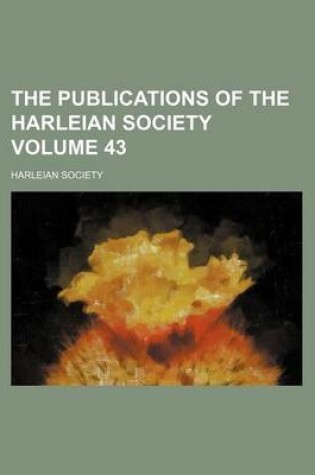 Cover of The Publications of the Harleian Society Volume 43