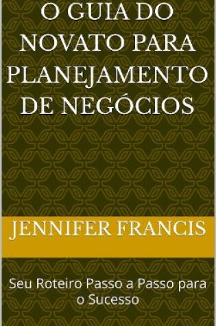 Cover of O Guia do novato para planejamento de negócios