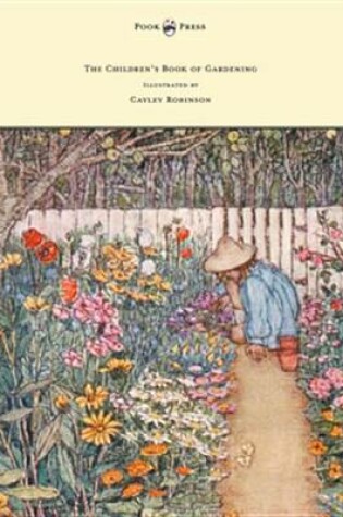 Cover of The Children's Book of Gardening - Illustrated by Cayley-Robinson