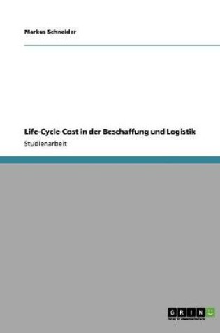 Cover of Life-Cycle-Cost in der Beschaffung und Logistik