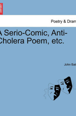 Cover of A Serio-Comic, Anti-Cholera Poem, Etc.