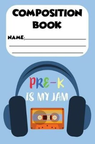 Cover of Composition Book Pre-K Is My Jam