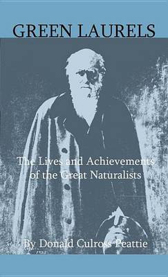 Book cover for Green Laurels - The Lives and Achievements of the Great Naturalists