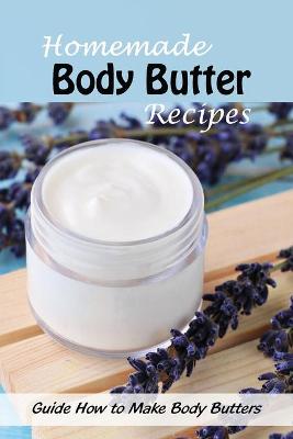 Book cover for Homemade Body Butter Recipes