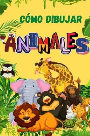 Cover of Cómo Dibujar Animales
