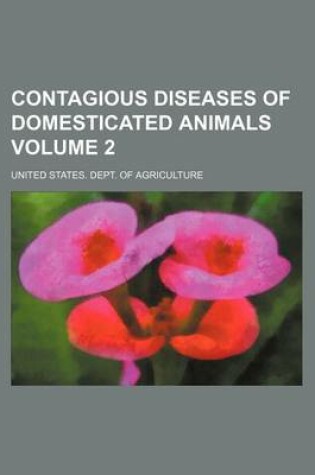 Cover of Contagious Diseases of Domesticated Animals Volume 2