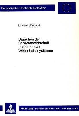 Book cover for Ursachen Der Schattenwirtschaft in Alternativen Wirtschaftssystemen