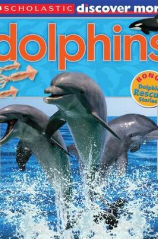 Cover of Scholastic Discover More: Dolphins