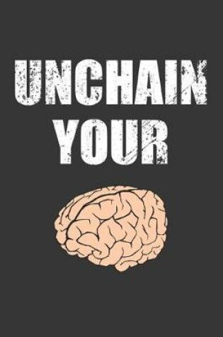 Cover of Unchain Your Brain Notebook