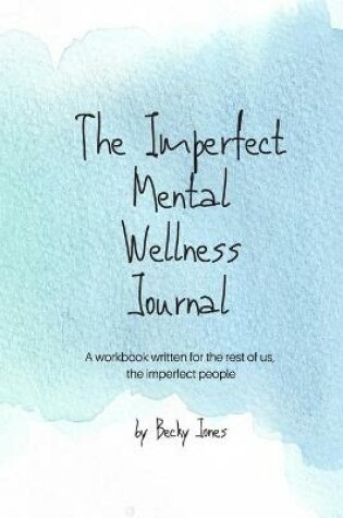 Cover of The Imperfect Mental Wellness Journal