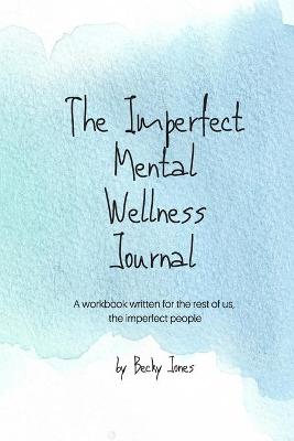 Book cover for The Imperfect Mental Wellness Journal